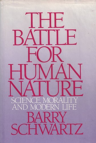 The Battle for Human Nature: Science, Morality, and Modern Life
