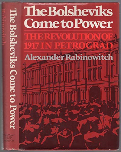The Bolsheviks Come to Power: The Revolution of 1917 in Petrograd