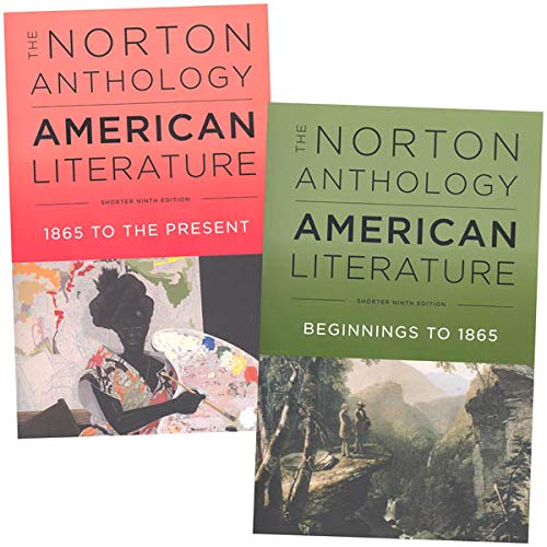The Norton Anthology of American Literature: Beginnings to 1865 / 1865 to the Present