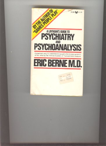 A Layman's Guide to Psychiatry and Psychoanalysis
