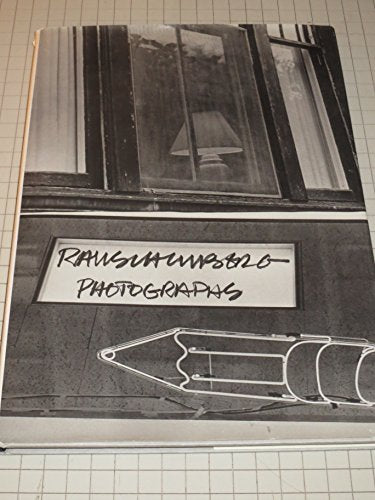 Robert Rauschenberg: Photographs