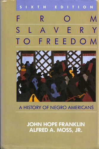 From Slavery to Freedom: A History of Negro Americans, 6th Edition