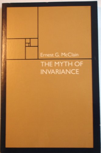 The Myth of Invariance: The Origin of the Gods, Mathematics and Music from the Rg Veda to Plato