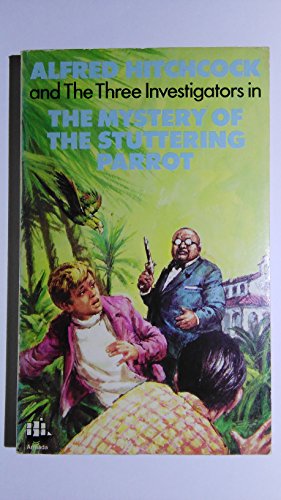 The Mystery of the Stuttering Parrot (Alfred Hitchcock and the Three Investigators)