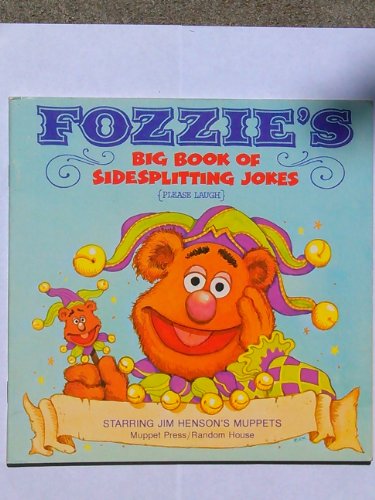 Fozzie's big book of sidesplitting jokes (please laugh) starring Jim Henson's muppets