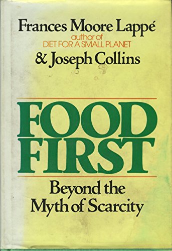 Food first: Beyond the myth of scarcity