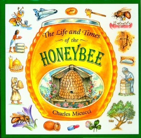 The Life and Times of the Honeybee