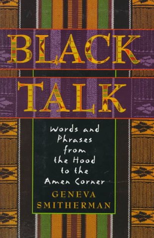 Black Talk: Words and Phrases from the Hood to the Amen Corner