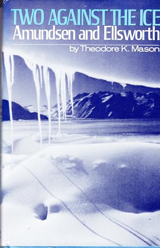 Two Against the Ice, Amundsen and Ellsworth