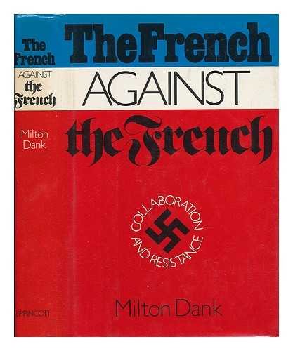 The French Against the French: Collaboration and Resistance