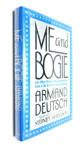 Me and Bogie: And Other Friends and Acquaintances from a Life in Hollywood and Beyond