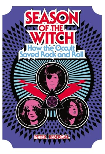 Season of the Witch: How the Occult Saved Rock and Roll