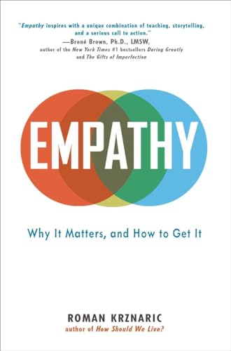 Empathy: Why It Matters, and How to Get It