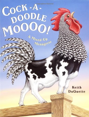 Cock-a-Doodle-Moo: A Mixed Up Menagerie
