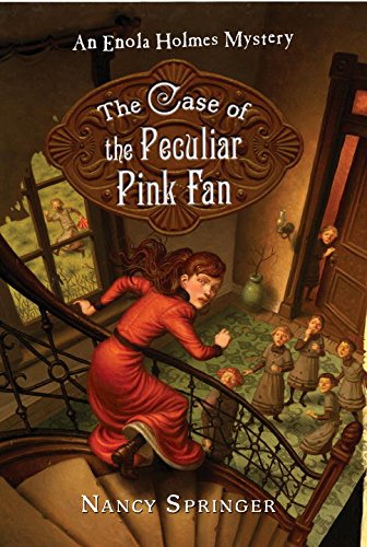 The Case of the Peculiar Pink Fan (An Enola Holmes Mystery)