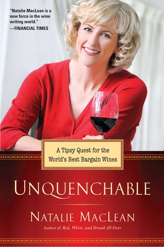 Unquenchable!: A Tipsy Quest for the World's Best Bargain Wines