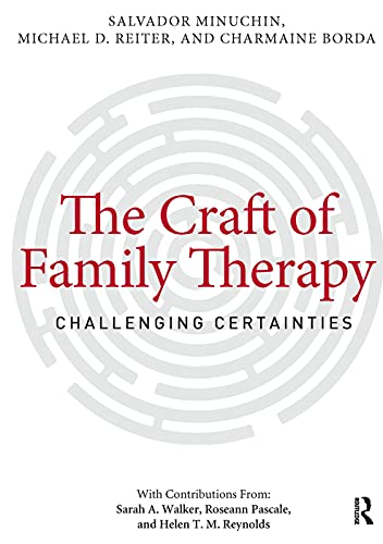 The Craft of Family Therapy: Challenging Certainties
