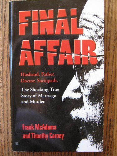 Final Affair: The Shocking True Story of Marriage and Murder