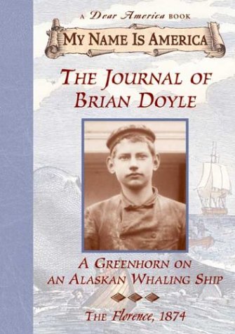 Journal Of A Boy On An Al: Greenhorn on an Alaskan Whaling Ship, The, Florence, 1874 (My Name Is America)