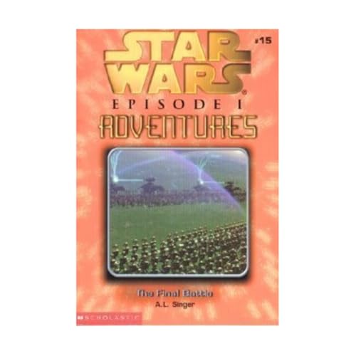 Star Wars Episode I Adventures: The Final Battle (Episode I Adventures, 15)
