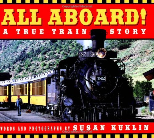All Aboard!: A True Train Story