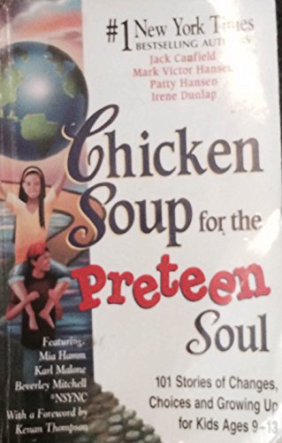 Chicken Soup for the Preteen Soul - 101 Stories of Changes, Choices