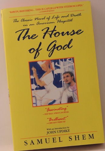 The House of God: The Classic Novel of Life and Death in an American Hospital