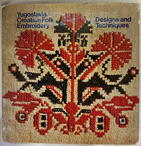 Yugoslavia/Croatian folk embroidery: Designs and techniques