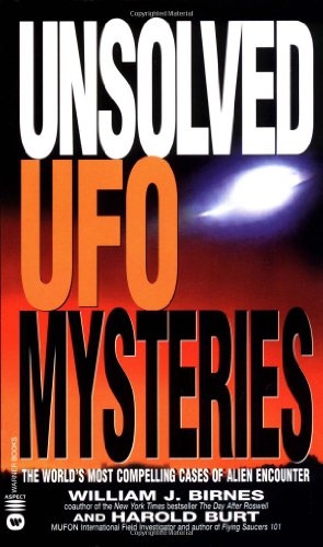 Unsolved UFO Mysteries: The World's Most Compelling Cases of Alien Encounter