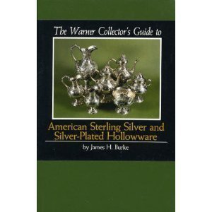The Warner's Collectors Guide to American Sterling Silver and Silver-Plate Hollowware
