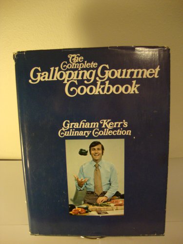 The Complete Galloping Gourmet Cookbook