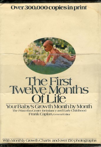 The First Twelve Months of Life: Your Baby's Growth Month by Month