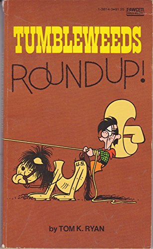 Tumbleweeds Roundup!