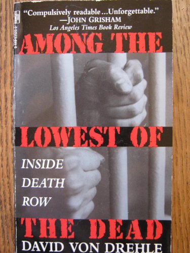 Among the Lowest of the Dead: Inside Death Row