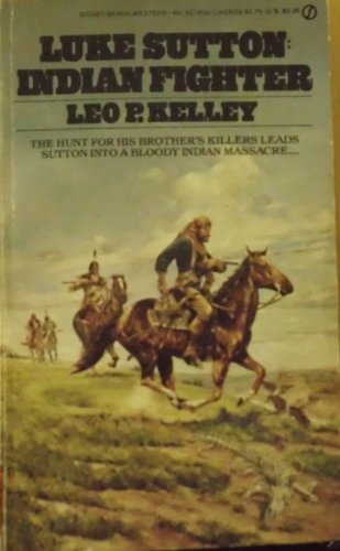 Cover of Luke Sutton, Indian Fighter by Kelley, Leo P., mass_market Book
