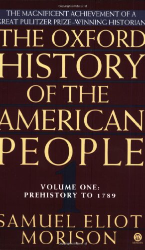 The Oxford History of the American People, Vol. 1: Prehistory to 1789