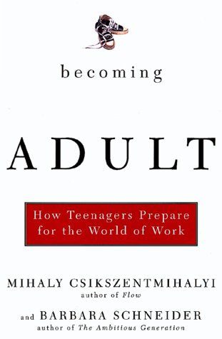 Becoming Adult How Teenagers Prepare For The World Of Work
