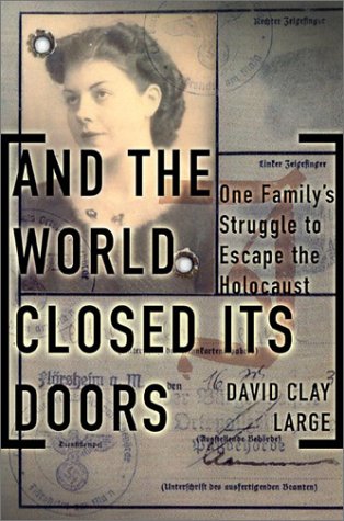 And The World Closed Its Doors: The Story Of One Family Abandoned To The Holocaust