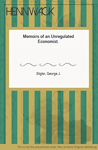 Memoirs of an Unregulated Economist
