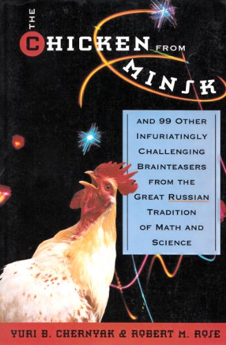 The Chicken From Minsk: And 99 Other Infuriating Challenging Brain Teasers From The Great T