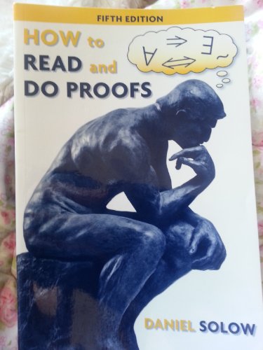 How to Read and Do Proofs: An Introduction to Mathematical Thought Processes