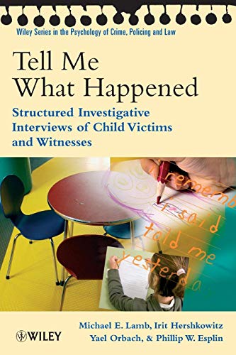 Tell Me What Happened (Wiley Series in Psychology of Crime, Policing and Law)