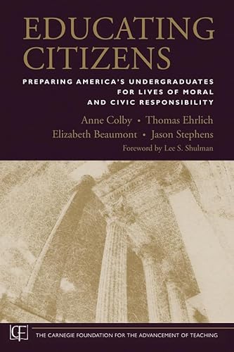 Educating Citizens: Preparing America's Undergraduates for Lives of Moral and Civic Responsibility