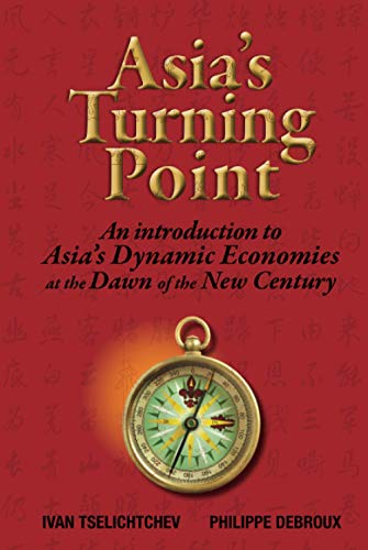 Cover of Asia's Turning Point: An Introduction to Asia's Dynamic Economies at the Dawn of the New Century by Tselichtchev, Ivan, Hardcover Book