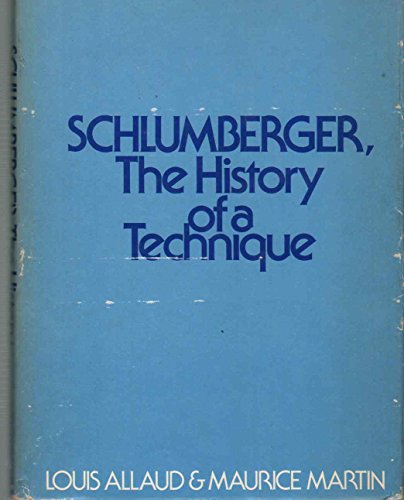 Schlumberger: The history of a technique