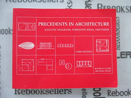 Precedents in Architecture: Analytic Diagrams, Formative Ideas, and Partis