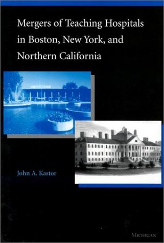 Mergers of Teaching Hospitals in Boston, New York, and Northern California