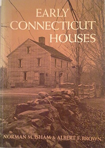 Cover of Early Connecticut Houses: An Historical and Architectural Study by Isham, Norman Morrison, paperback Book
