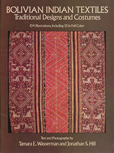 Bolivian Indian Textiles: Traditional Designs and Costumes (Dover Pictorial Archive Series)