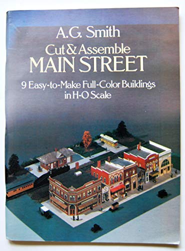 Cut and Assemble Main Street: Nine Easy-To-Make Full-Color Buildings in H-O Scale